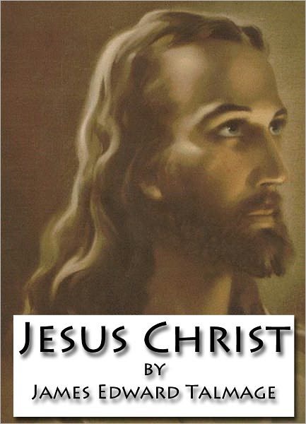 Jesus Christ - A Study of the Messiah and His Mission - *LATEST 6TH EDITION* [Nook Optimized]