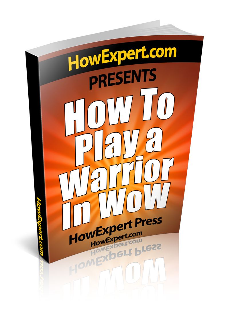 How To Play a Warrior In WoW - Your Step-By-Step Guide To Playing Warriors In World Of Warcraft