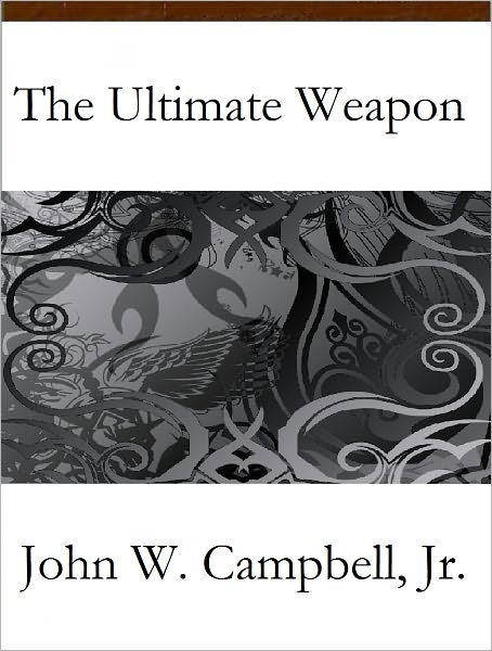 The Ultimate Weapon