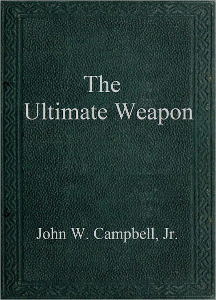 The Ultimate Weapon