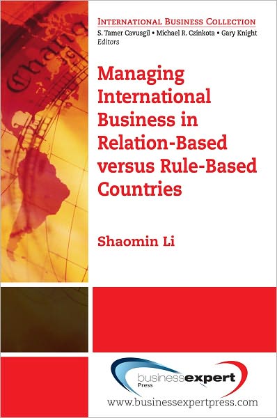 Managing International Business in Relation-Based versus Rule-Based Countries