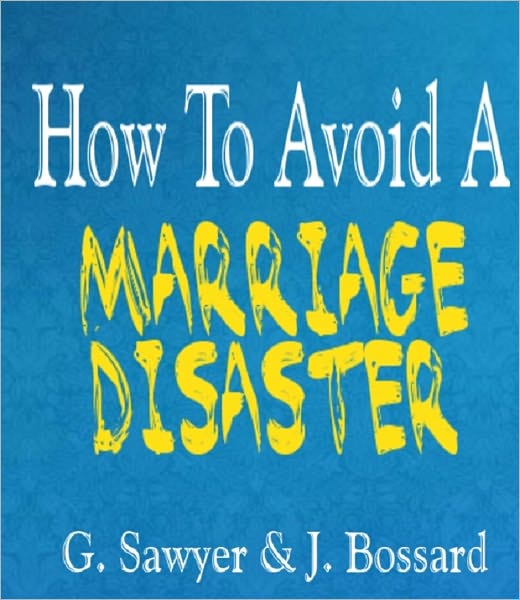 How To Avoid A Marriage Disaster