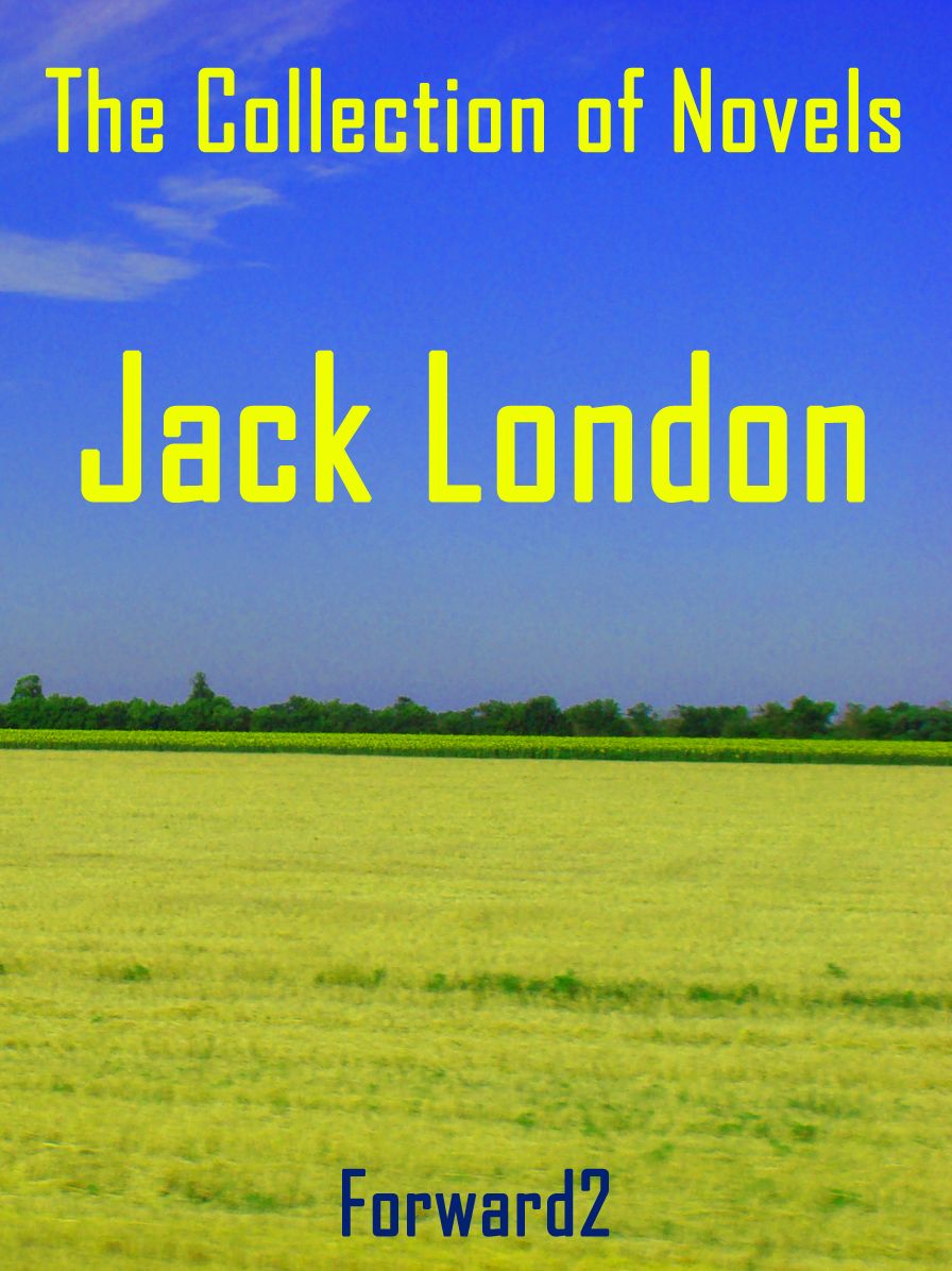 Jack London: The Call of the Wild / Moon-Face and Other Stories / The Game / The Night-Born / (Best Navigation, Active TOC) - very easy to navigate - Forward2