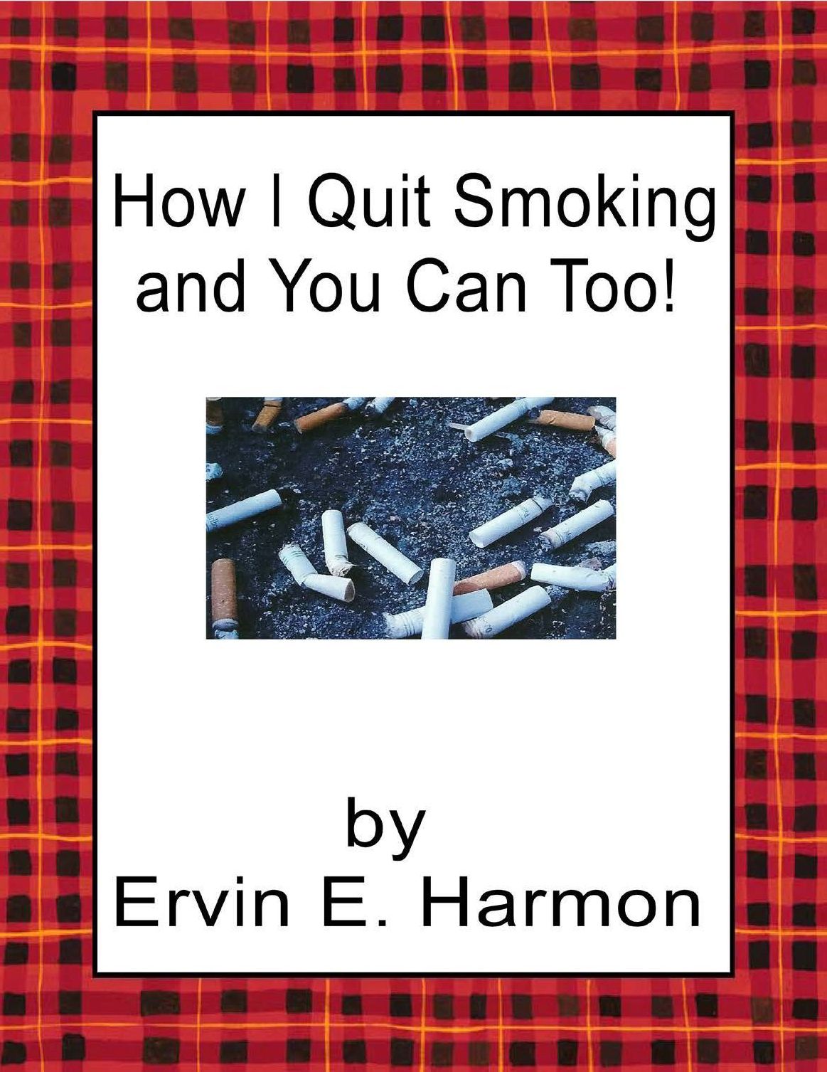 How I Quit Smoking and You Can Too!