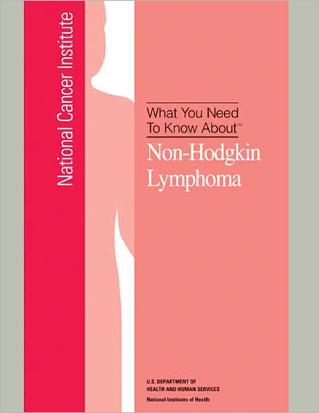 What You Need To Know About: Non- Hodgkin Lymphoma