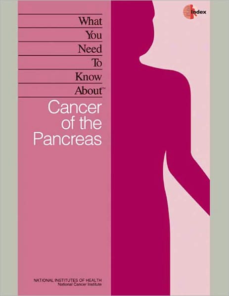 What You Need To Know About: Cancer of the Pancreas