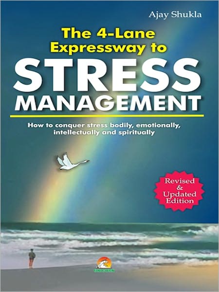 The 4 Lane Expressway To Stress Management - How To Conquer