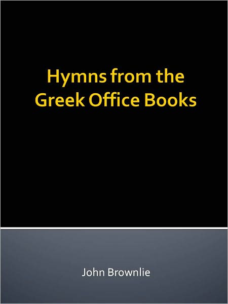 Hymns from the Greek Office Books