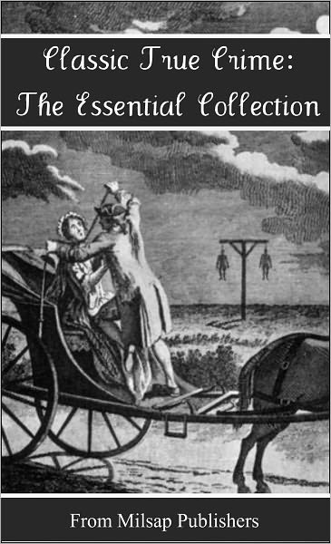 True Crime: The Essential Classic Collection (Tales from the Courtroom, pirate stories and more)