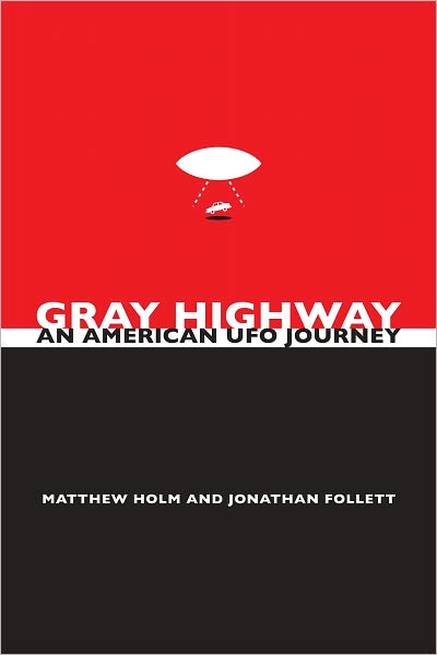 Gray Highway: An American UFO Journey