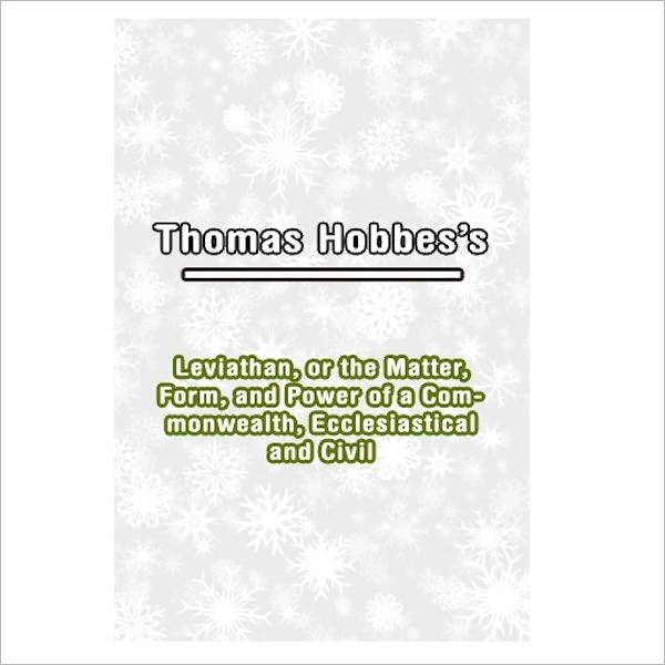 Leviathan, Or The Matter, Form, And Power Of A Commonwealth, Ecclesiastical And Civil [ By: Thomas Hobbes ]