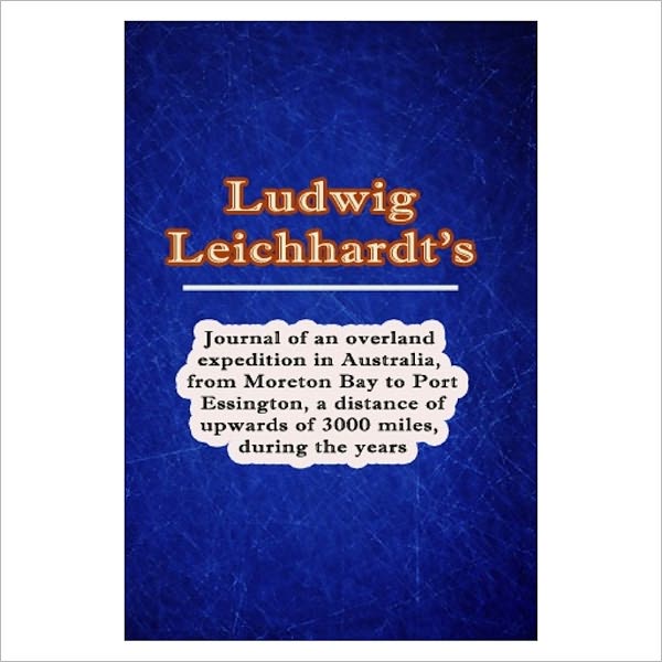 Journal Of An Overland Expedition In Australia [ By: Ludwig Leichhardt ]