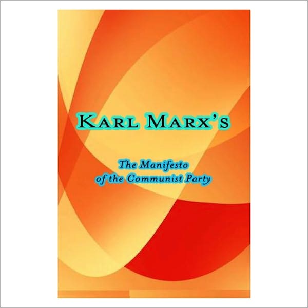 The Manifesto Of The Communist Party [ By: Karl Marx ]