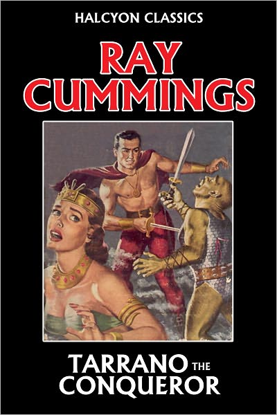 Tarrano the Conqueror by Ray Cummings