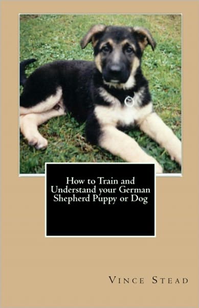 How to Train and Understand your German Shepherd Puppy or Dog