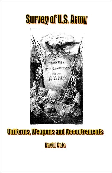 The Survey of U.S. Army Uniforms, Weapons and Accoutrements