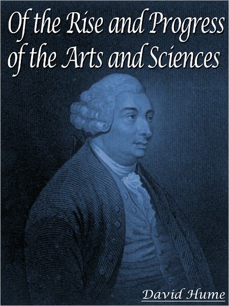 Of The Rise And Progress Of The Arts And Sciences