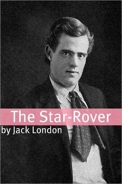 The Star Rover (Annotated - Includes Essay and Biography)