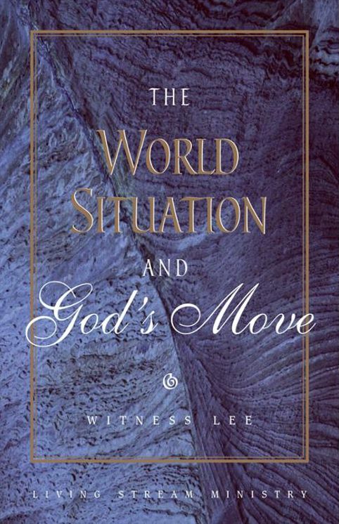 The World Situation and God’s Move