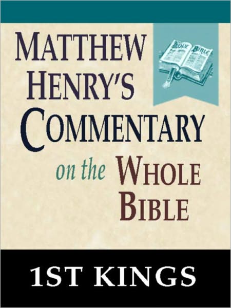 Matthew Henry's Commentary on the Whole Bible-Book of 1st Kings