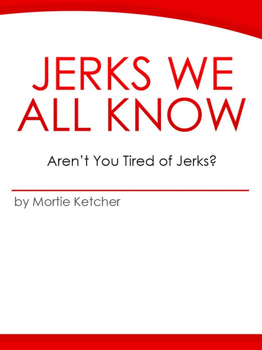JERKS WE ALL KNOW