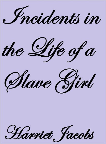 Incidents in the Life of a Slave Girl