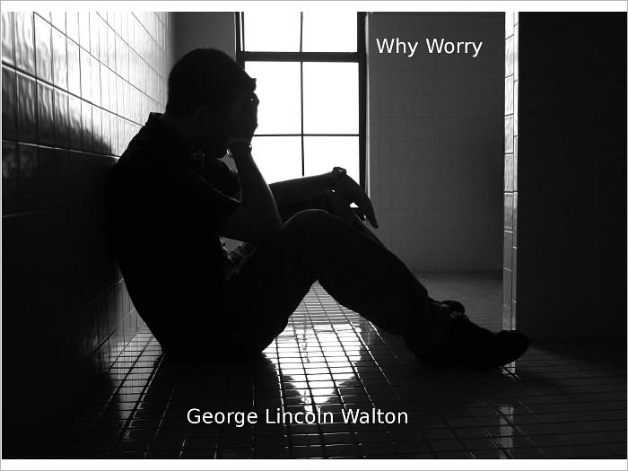 Why Worry