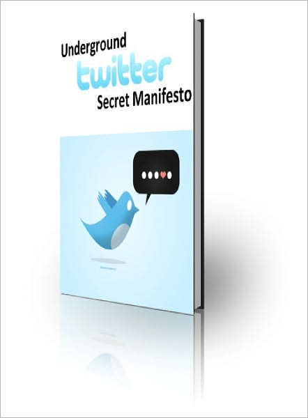 Underground Twitter Secret Manifesto