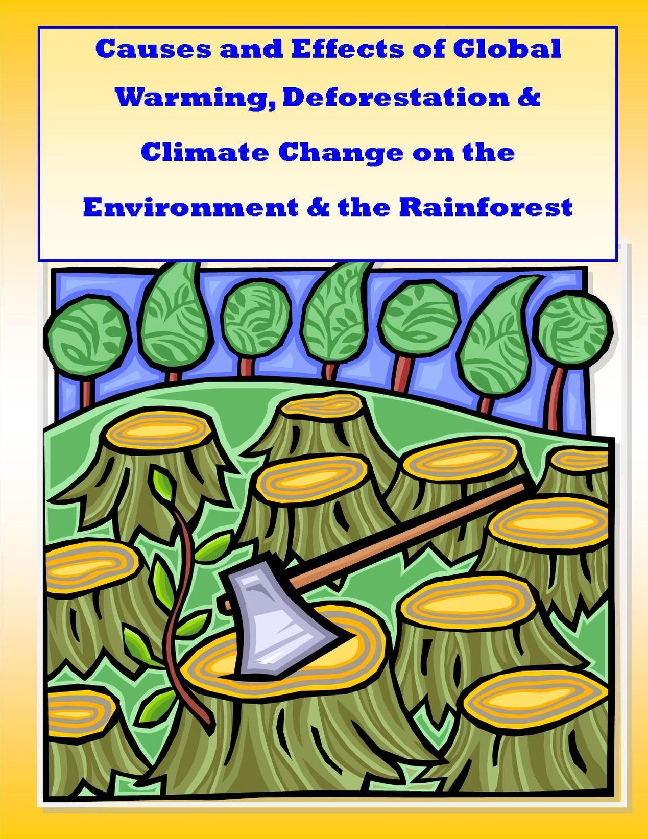 The Effects of Deforestation - The Impact on Our Environment
