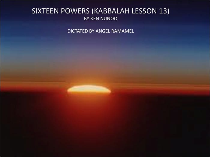 SIXTEEN POWERS (KABBALAH LESSON 13)