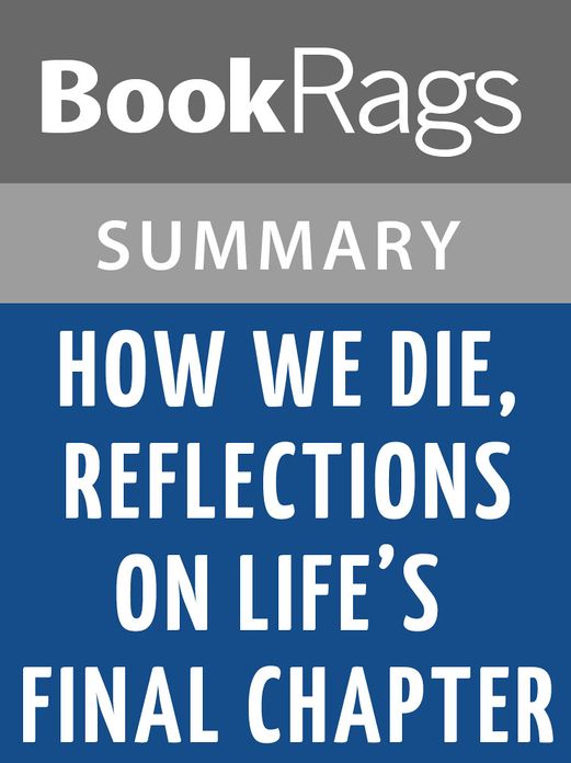 How We Die, Reflections on Life’s Final Chapter by Sherwin B. Nuland l Summary & Study Guide