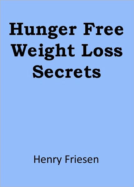 Hunger Free Weight Loss Secrets