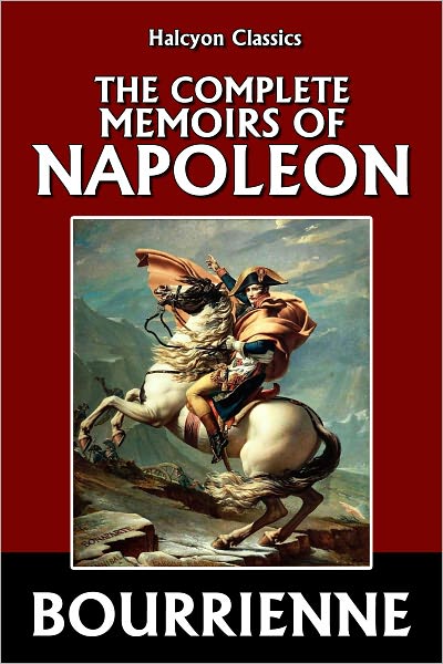 The Memoirs of Napoleon Bonaparte, Complete