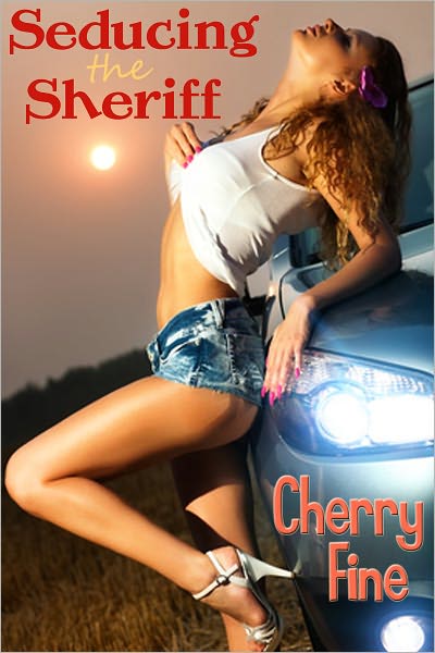 Seducing the Sheriff (erotica/erotic romance)