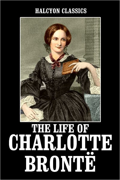 The Life of Charlotte Brontë
