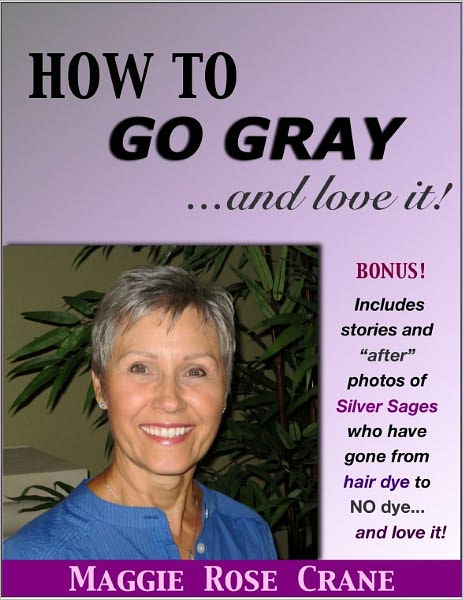 HOW TO GO GRAY...and love it!
