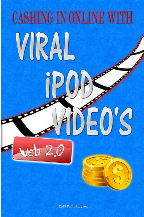 Cashing In Online With Viral iPod Video's: Explode Your Viral Marketing With These Secret Viral Marketing Strategies And Make More Money Online Using Viral iPod Videos!