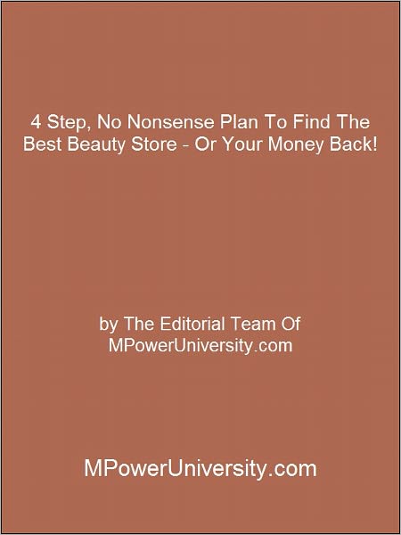 4 Step, No Nonsense Plan To Find The Best Beauty Store - Or Your Money Back!