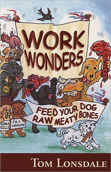 Work Wonders Feed Your Dog Raw Meaty Bones