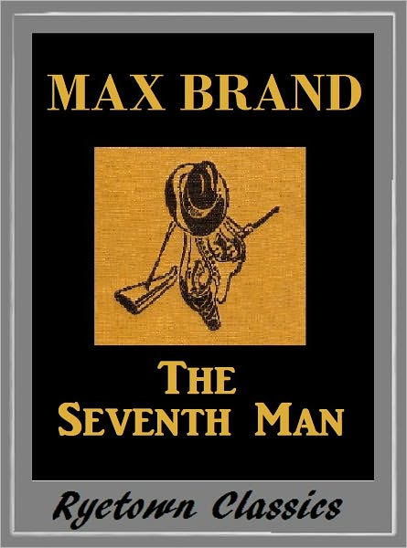 Max Brand, THE SEVENTH MAN