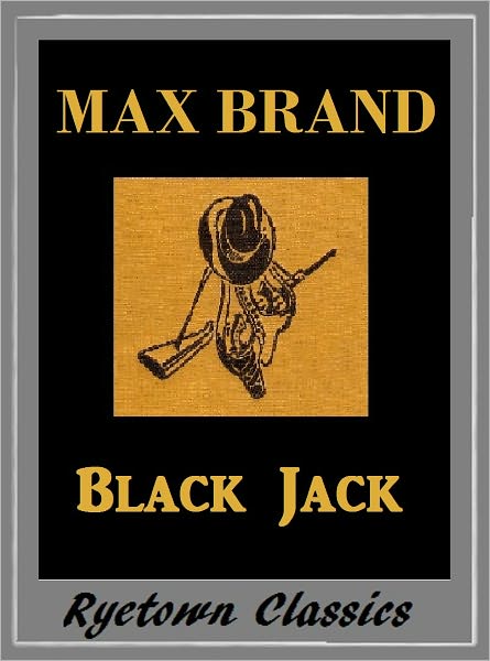 Max Brand, BLACK JACK