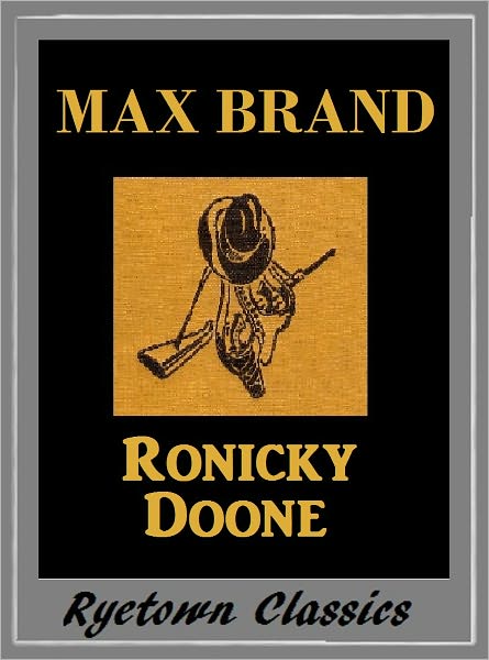 Max Brand, RONICKY DOONE