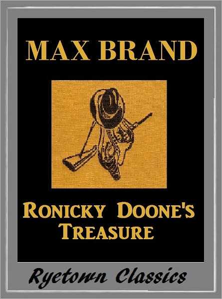 Max Brand, RONICKY DOONE'S TREASURE