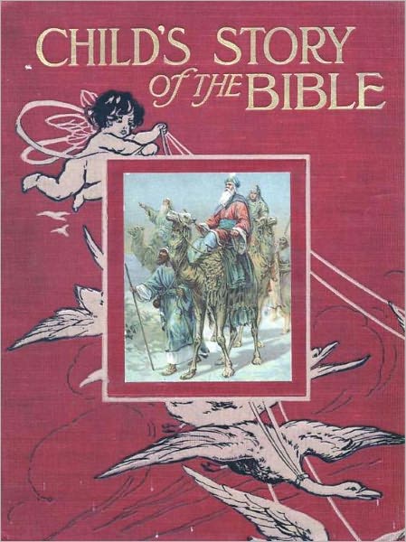 Child's Story of the Bible / Children's Bible / WITH ILLUSTRATIONS / Old and New Testament - Over 60 Illustrations!