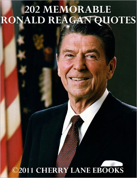 202 Memorable Ronald Reagan Quotes
