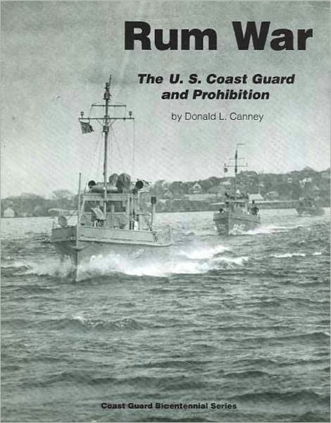 Rum War: The U.S. Coast Guard and Prohibition
