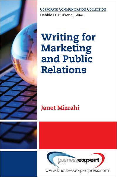 Fundamentals of Writing for Marketing and Public Relations: A Step-by-Step Guide for quick and Effective Results