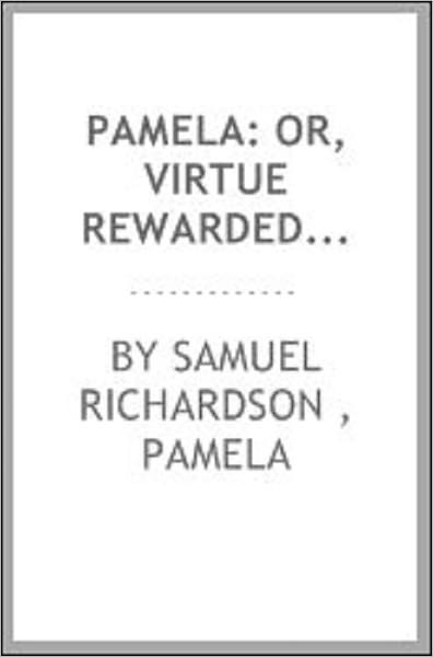 Pamela, or Virtue Rewarded