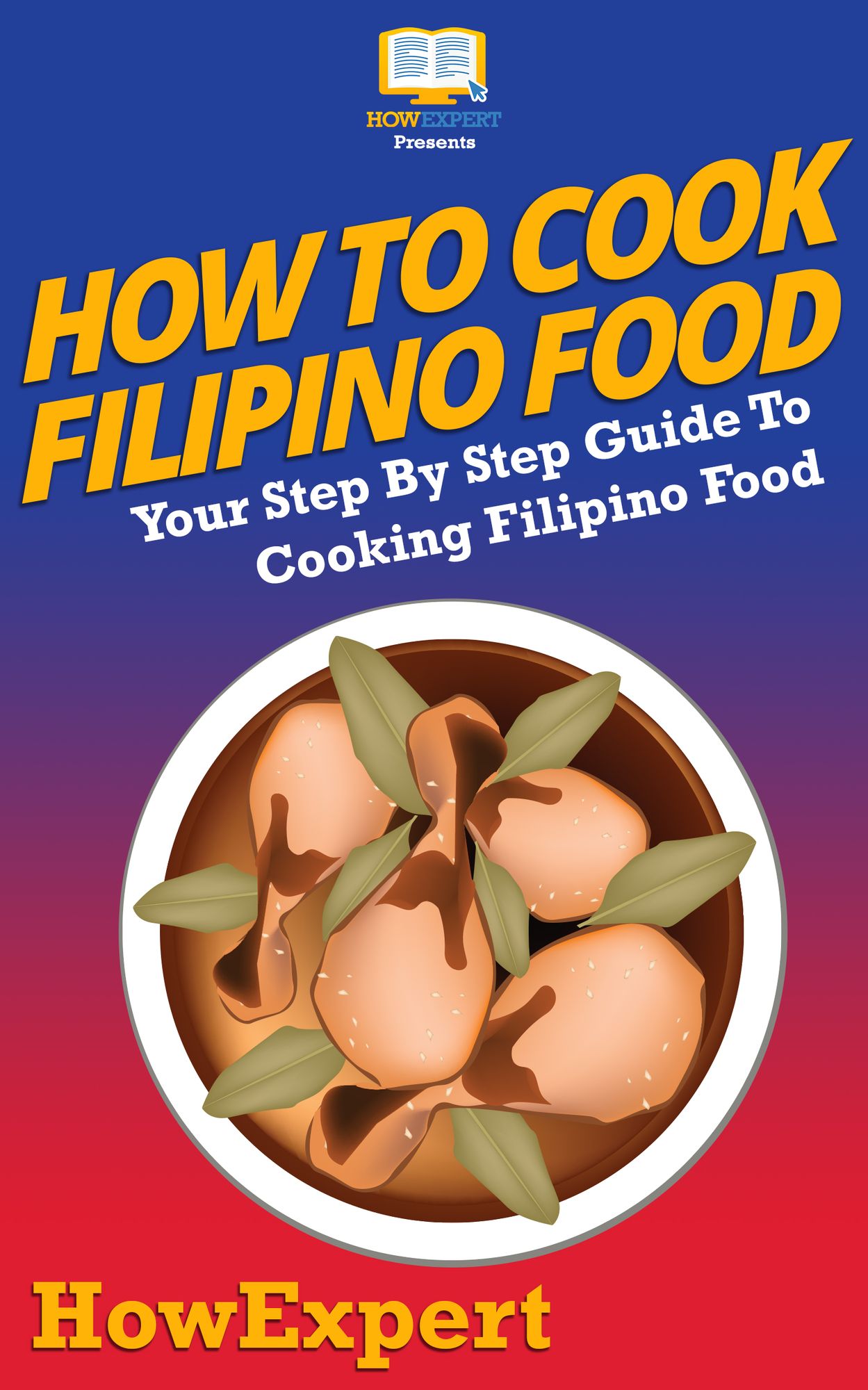 How To Cook Filipino Food - Your Step-By-Step Guide To Cooking Filipino Food