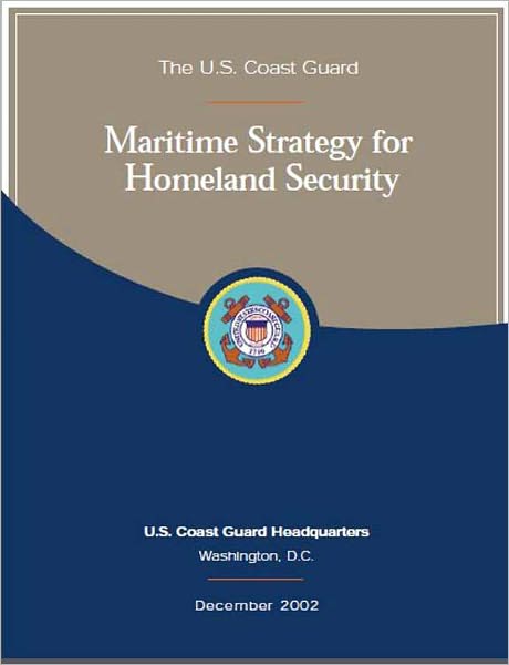 The U.S. Coast Guard: Maritime Strategy for Homeland Security
